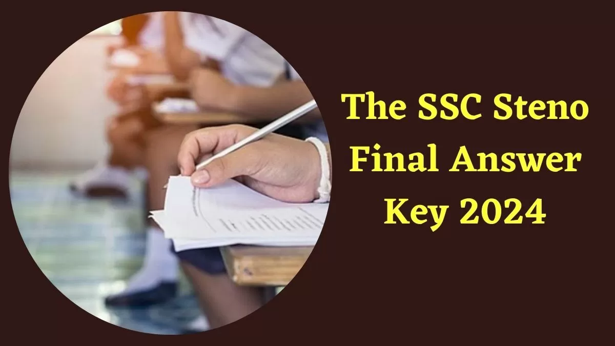 The SSC Steno Final Answer Key 2024: एसएससी स्टेनो फाइनल उत्तर कुंजी जारी, ये रहा लिंक  