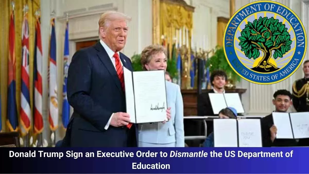 Why does Donald Trump Sign an Executive Order to Dismantle the US Department of Education?