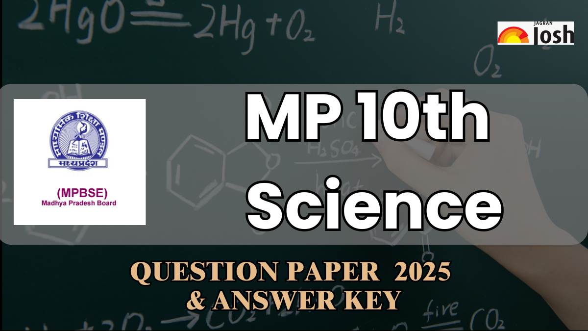 MP Board 10th Science Exam 2025: प्रश्न पत्र, स्टूडेंट्स फीडबैक और उत्तर कुंजी