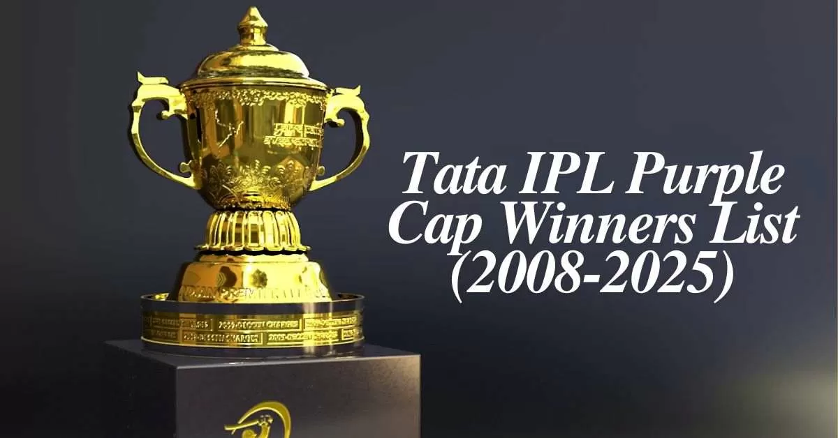 List of Purple Cap Winners in IPL (2008 - 2025)
