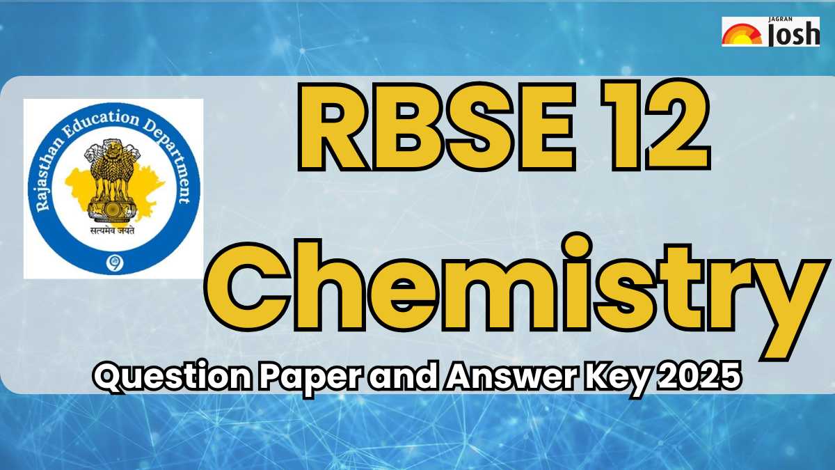 Rajasthan Board Class 12 Chemistry Exam Analysis 2025: Difficulty Level, Question Paper & Answer Key