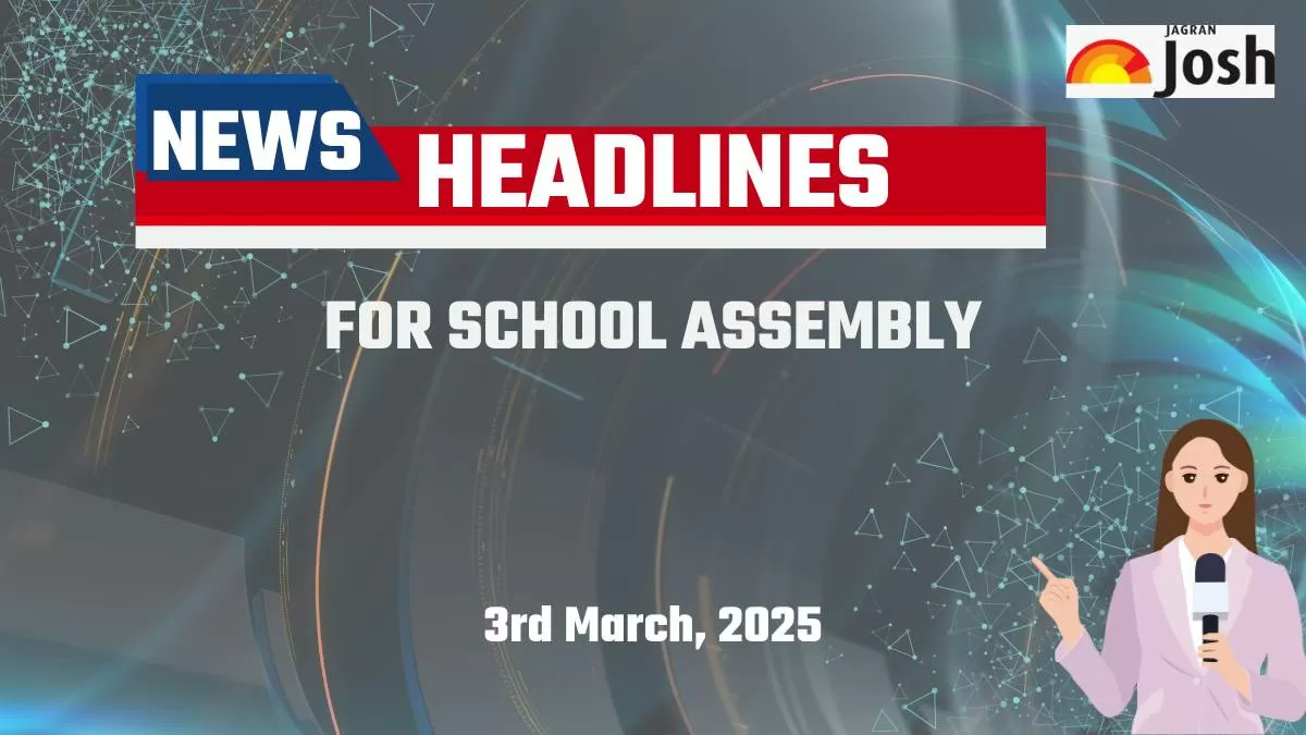 School Assembly News Headlines in English Today (3rd March 2025)