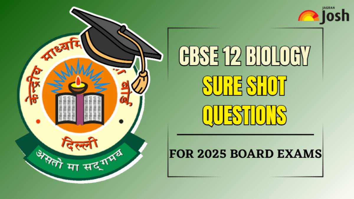 CBSE Class 12 Biology Sure Shot Questions and Answers 2025 PDF: Download Important Class 12 Biology Question Bank
