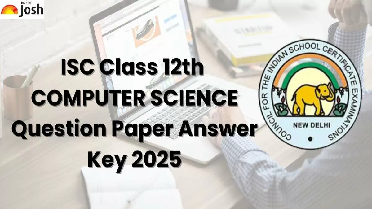 ISC Class 12th Computer Science Question Paper and Answer Key 2025