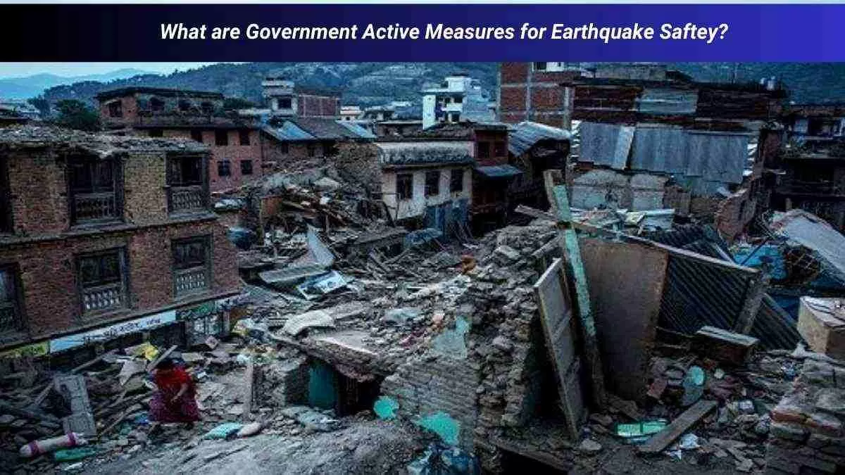 What are Government Active Measures for Earthquake Saftey?