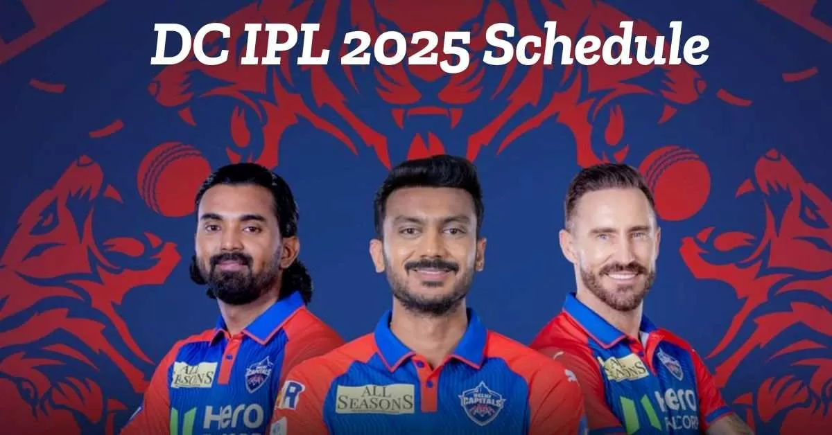 Get here complete DC match schedule and timings for Tata IPL 2025