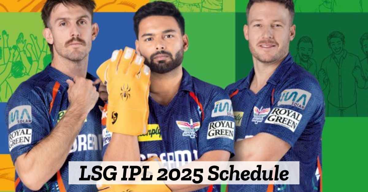 LSG IPL 2025 Schedule: Full Lucknow Super Giants Match List, Fixtures, Dates, and Timings
