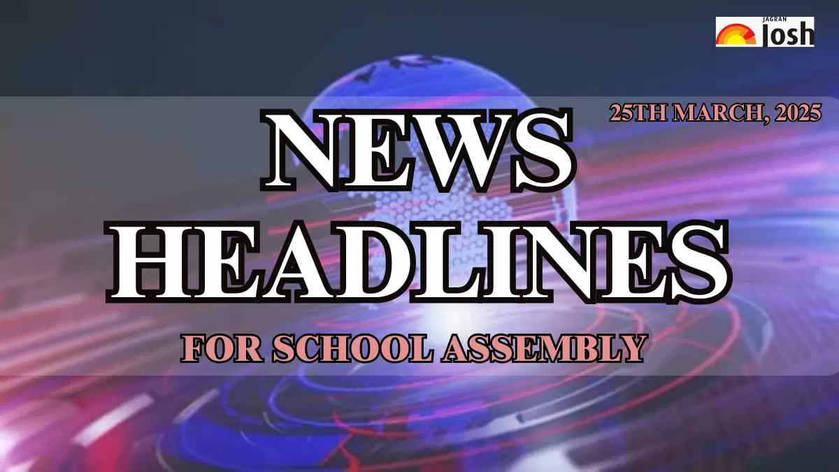 School Assembly News Headlines in English Today (25th March 2025)