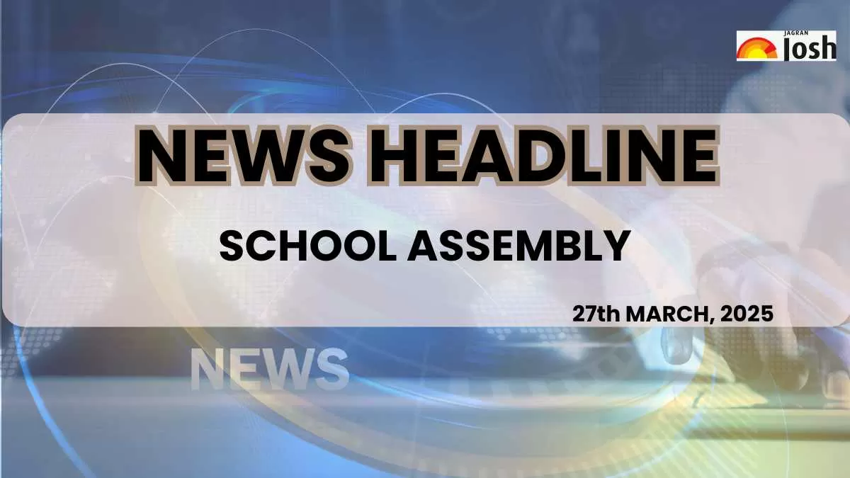 School Assembly News Headlines in English Today (27th March 2025)