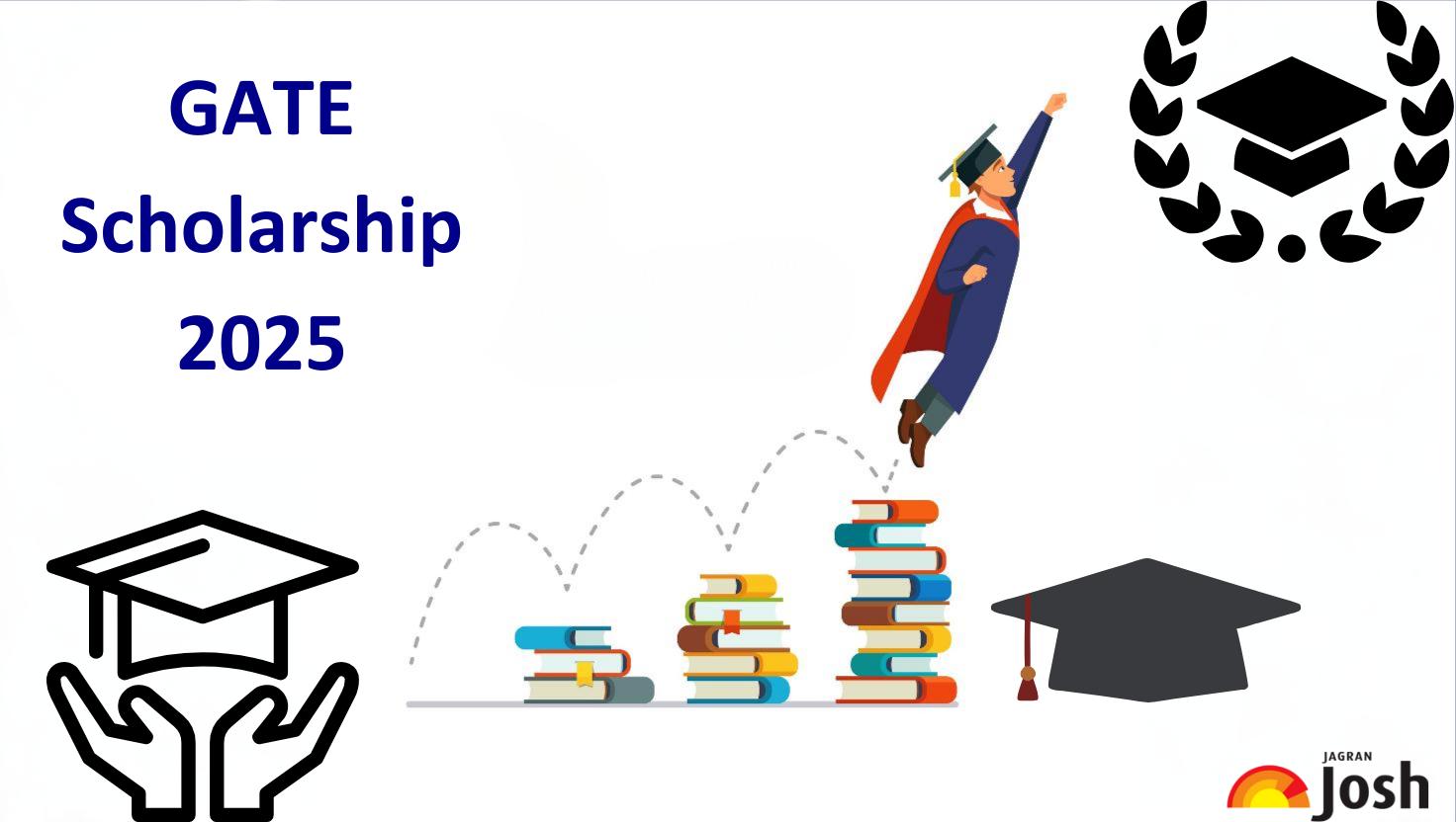 GATE Scholarship 2025:  Eligibility, Benefits, Application Form, Amount
