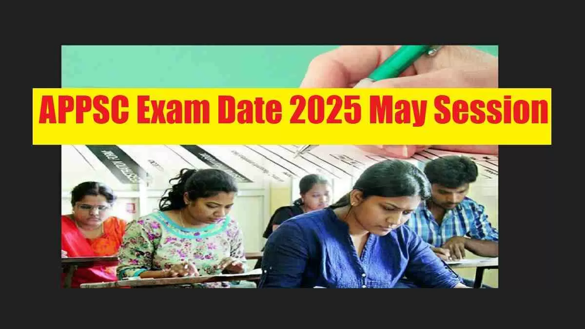APPSC Exam Schedule 2025 May Session Download