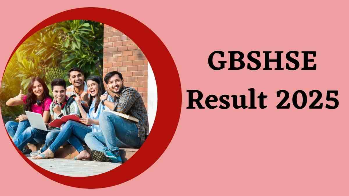 GBSHSE Result 2025: परिणाम घोषित, मार्कशीट डाउनलोड करने और टॉपर सूची यहां देखें