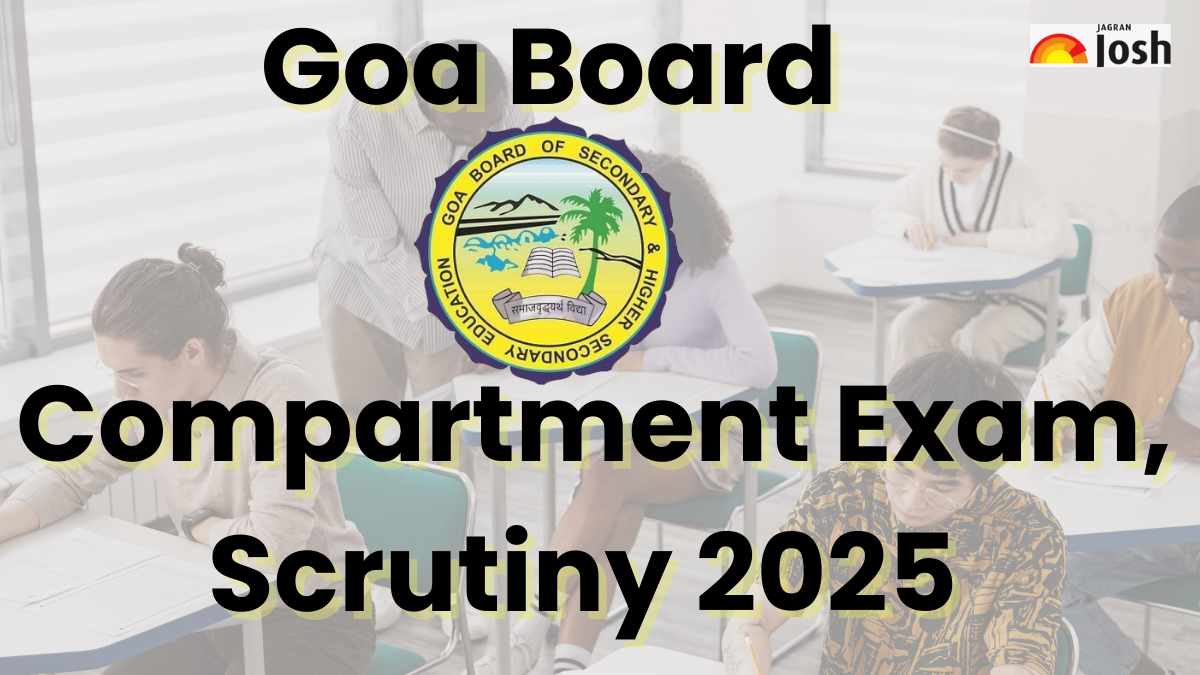 Goa Board Compartment Exam, Scrutiny 2025: Important Dates, How to Apply and Other Details