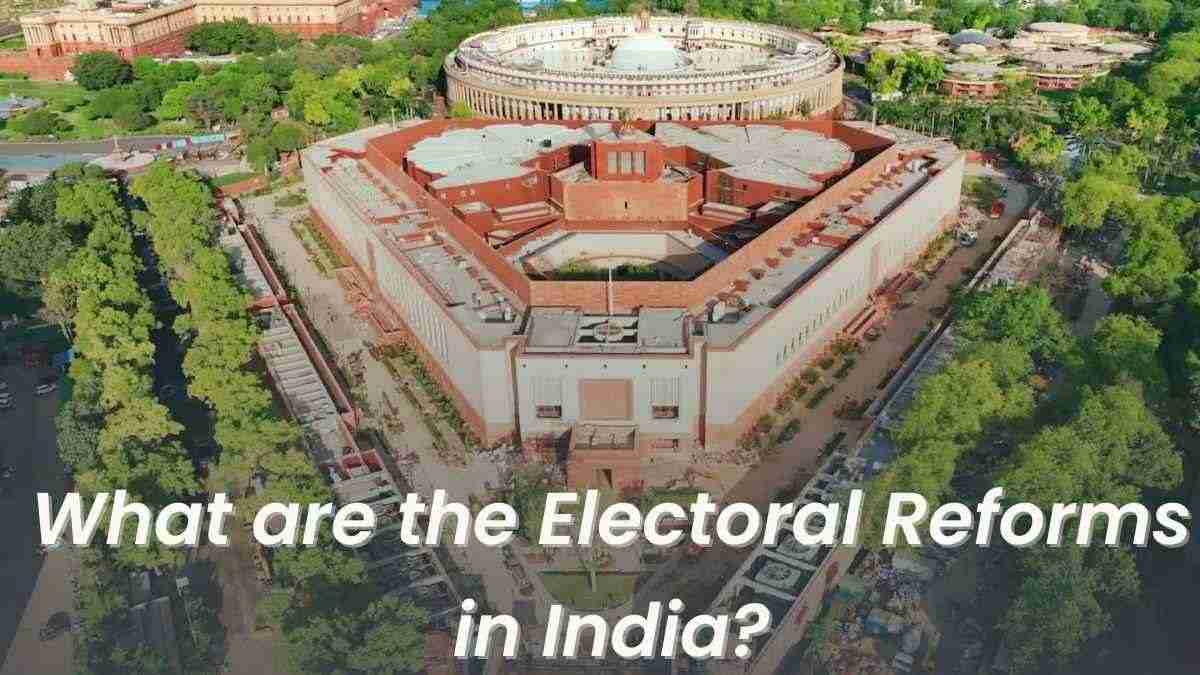 What are the Electoral Reforms in India? Challenges and Required Changes