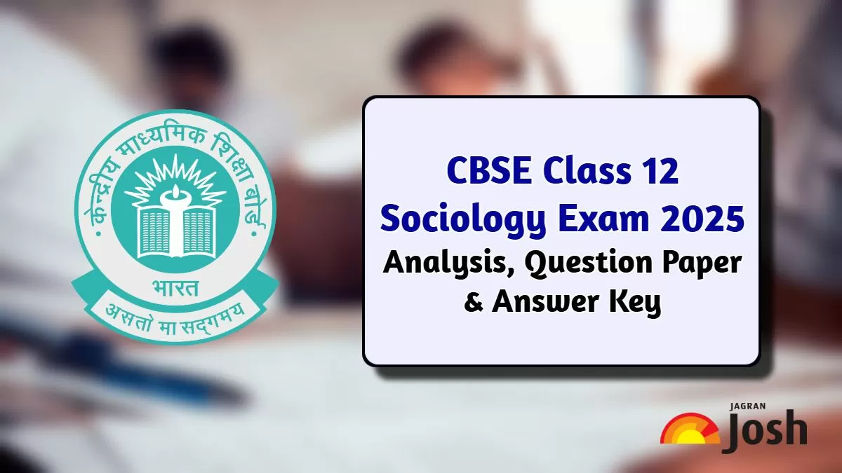 Check CBSE Class 12 Sociology Question Paper, Answer Key, and Analysis