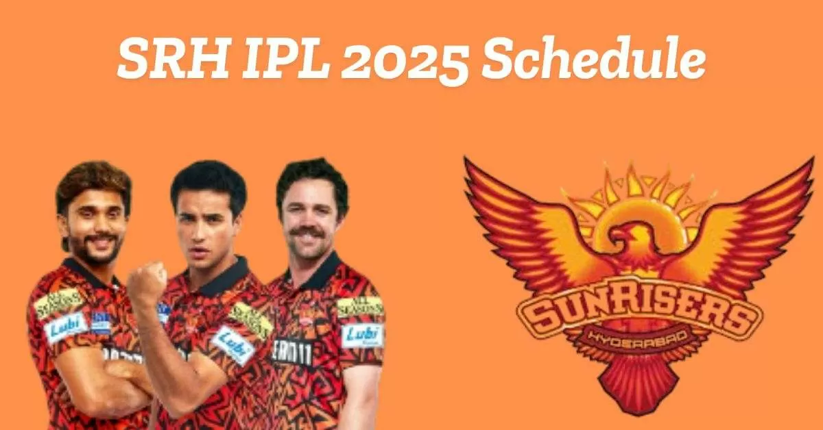 Get here complete SRH match schedule and timings for Tata IPL 2025