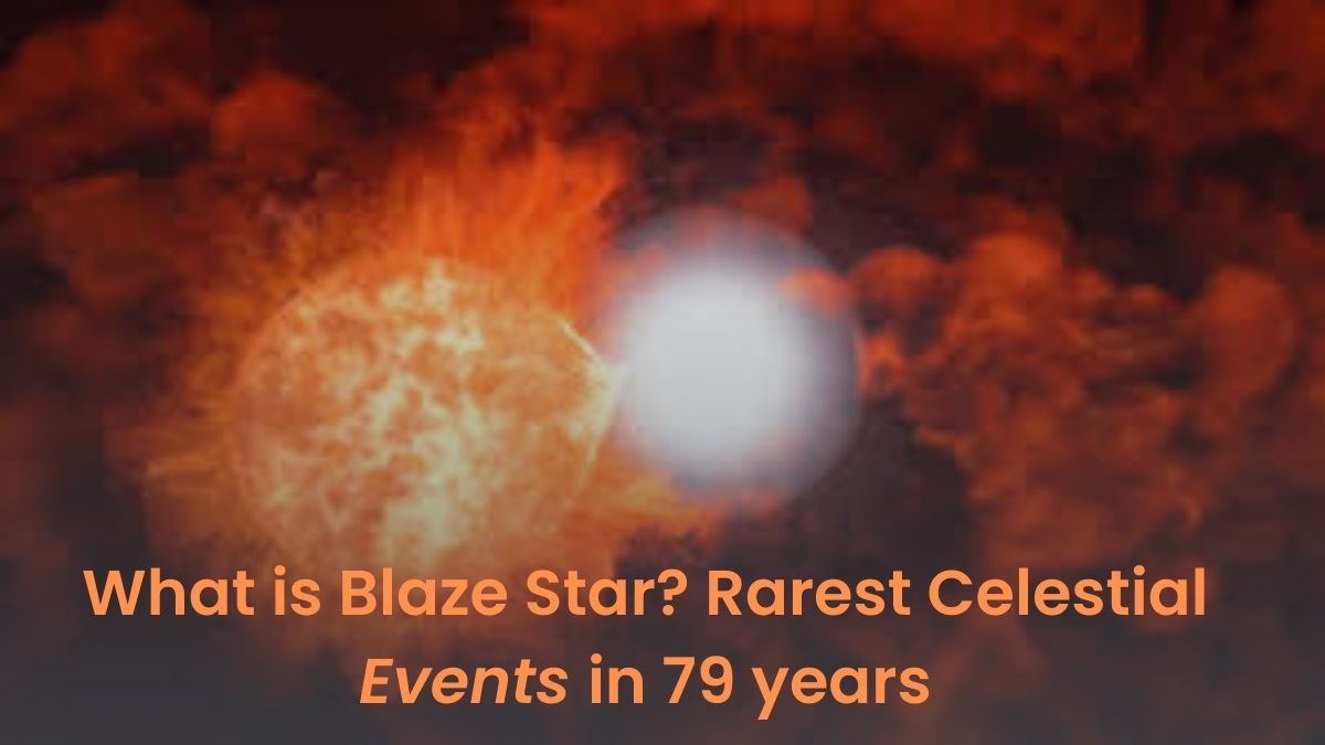 What is Blaze Star? Rarest Celestial Events in 79 years