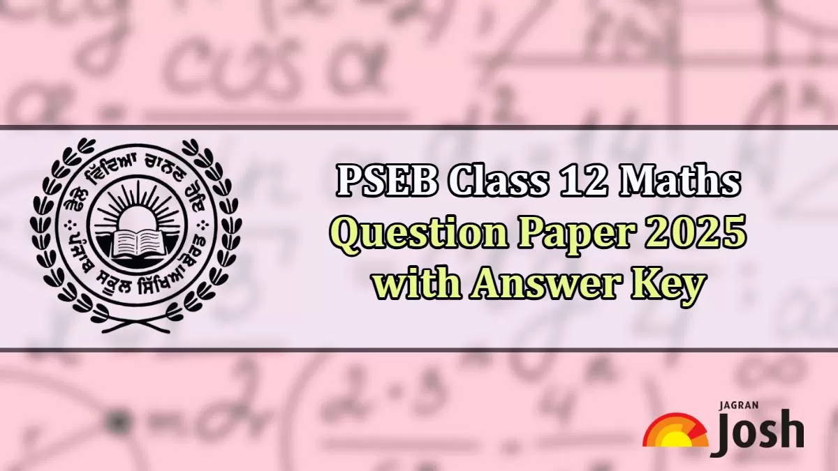 PSEB Class 12 Maths Question Paper 2025 & Answer Key