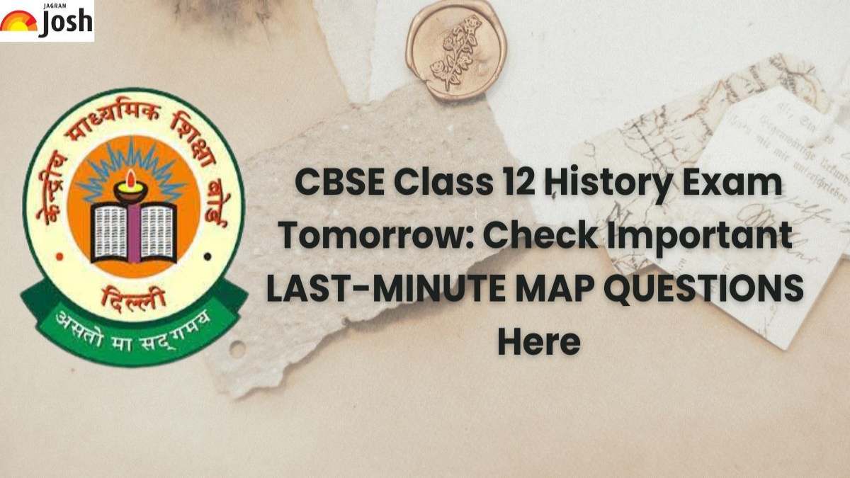 CBSE Class 12 History Exam Tomorrow: Check Important Map Questions for Last Minute Revision