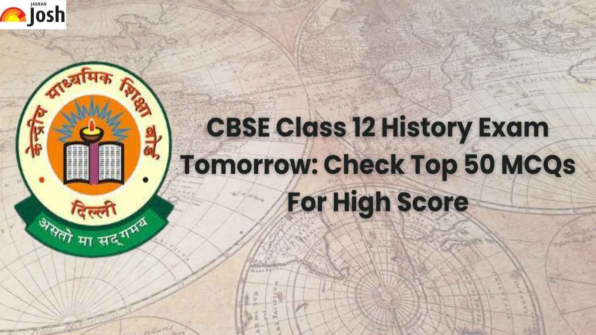 CBSE Class 12 History Exam Tomorrow: Check Top 50 MCQs For High Score