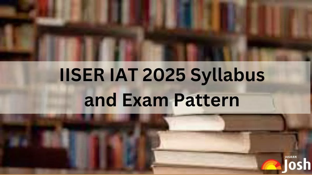 IISER IAT 2025 Syllabus and Exam Pattern