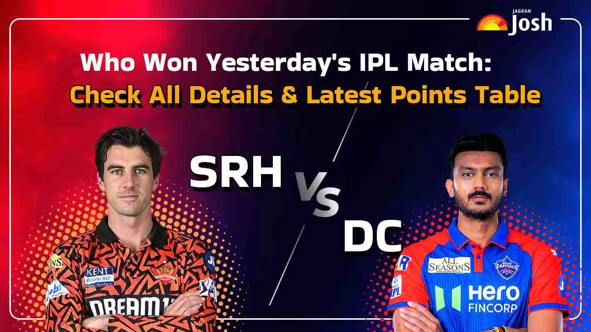 Who Won Yesterday's IPL Match: DC vs SRH, Check All Details and Latest Points Table