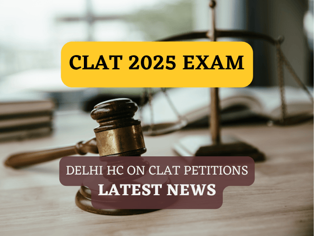 Delhi HC to set next hearing for CLAT petitions to April 7, 2025. Consortium of NLUs to release the revised counselling schedule soon.