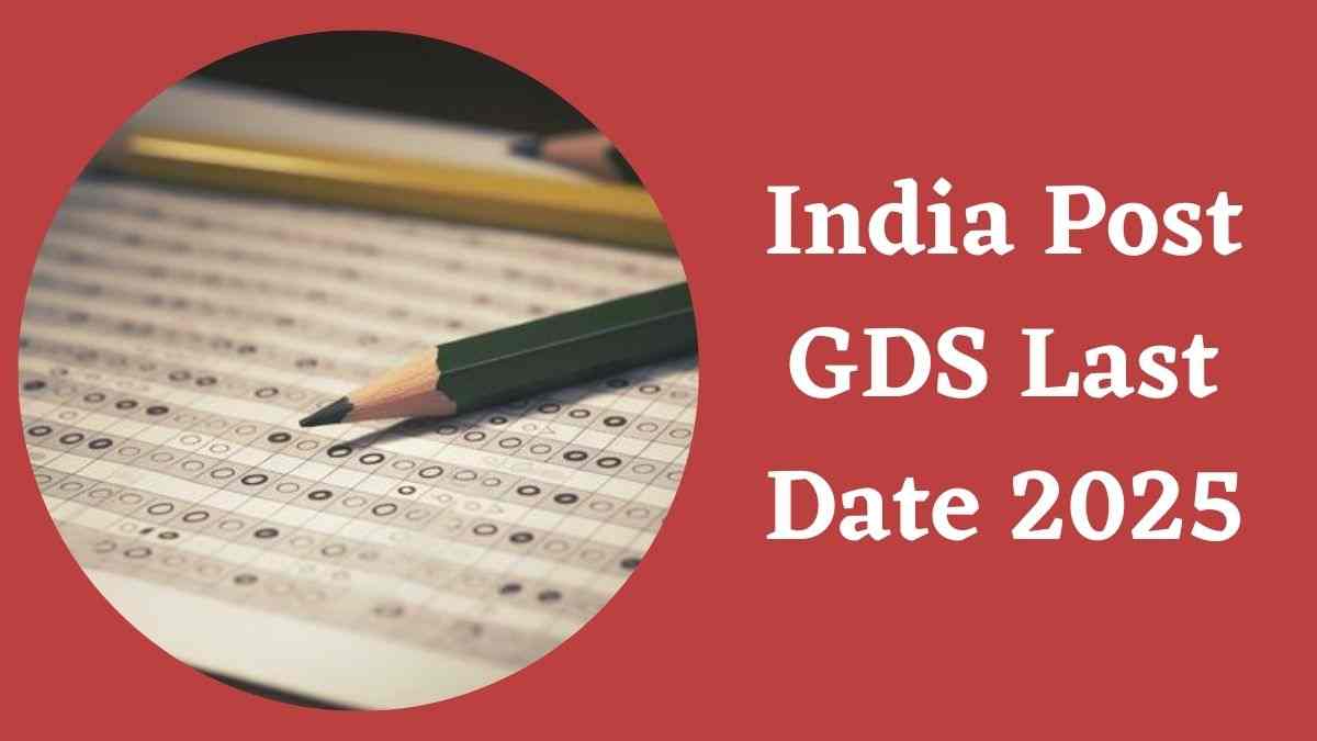 India Post GDS Last Date 2025:इंडिया पोस्ट जीडीएस के लिए आवेदन की आज लास्ट डेट, जल्द करें आवेदन