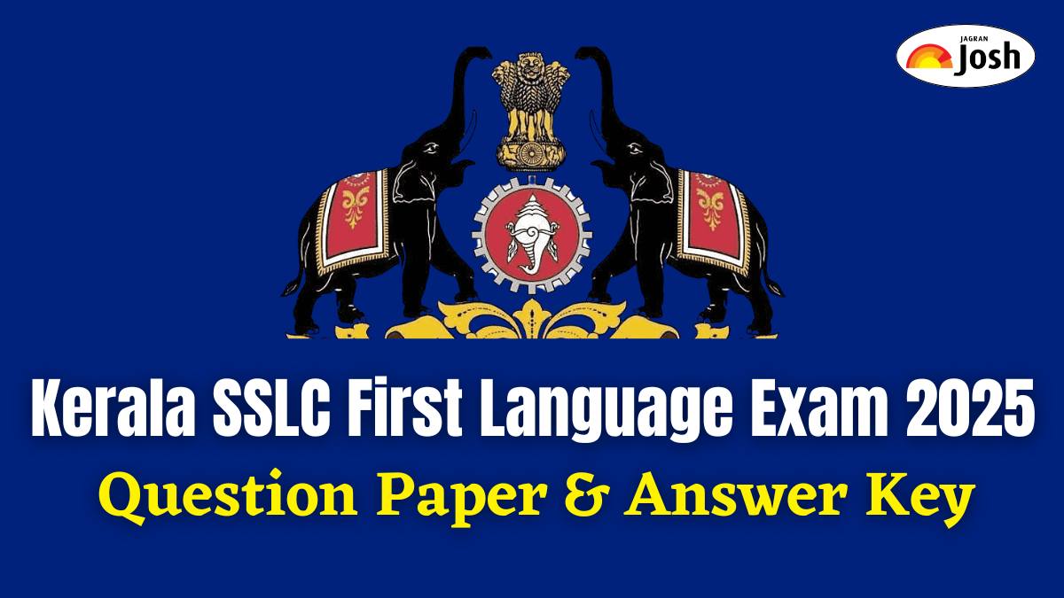 Kerala SSLC First Language Exam 2025: Check Question Paper & Answer Key for All Subjects