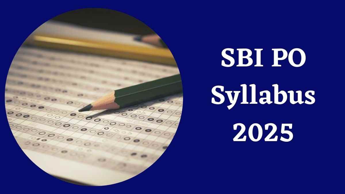 SBI PO Syllabus 2025: एसबीआई पीओ परीक्षा का लेटेस्ट सिलेबस और एग्जाम पैटर्न यहाँ देखें   