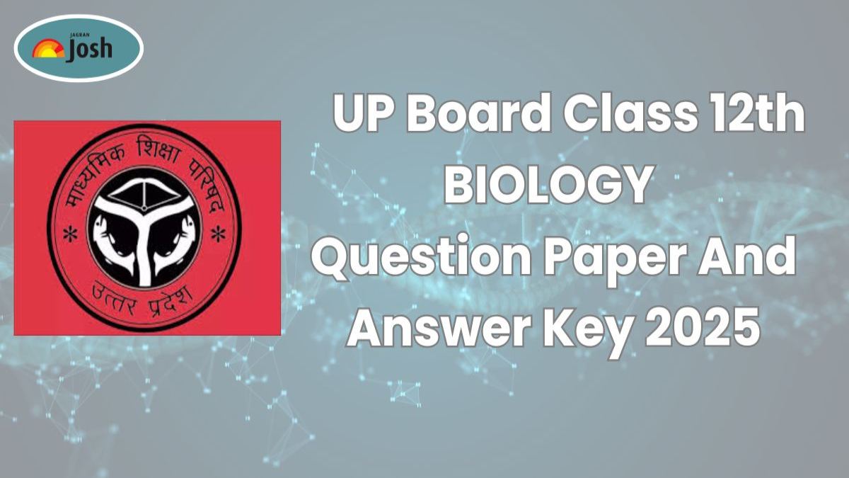 UP Board कक्षा 12 जीवविज्ञान प्रश्न पत्र 2025 PDF & Answer Key: यहां डाउनलोड करें