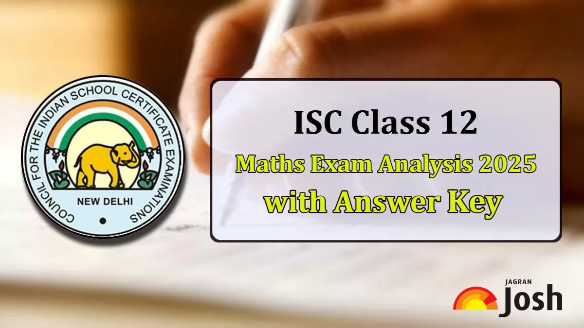 Check ISC Class 12 Maths Exam Analysis 2025 and Answer Key