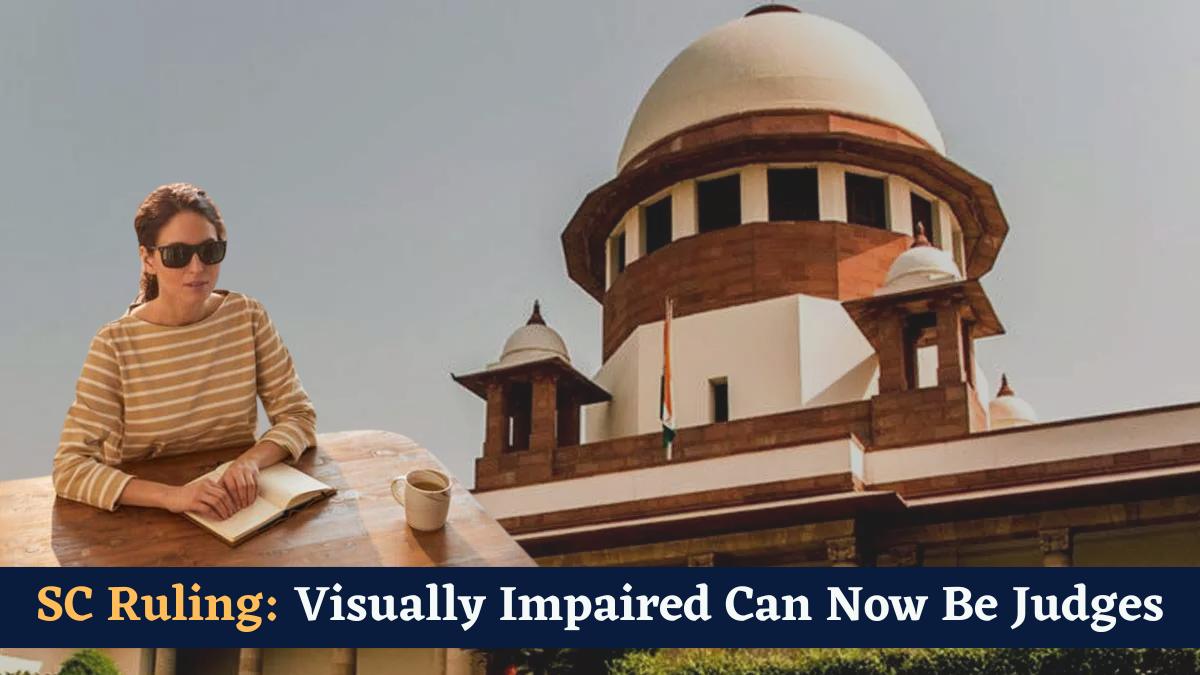 SC Ruling: Visually Impaired Can Now Be Judges, Strikes Down MP Judicial Service Rule