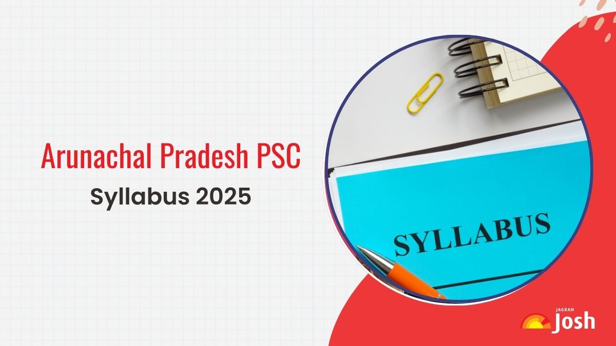 Arunachal Pradesh PSC Syllabus 2025: PDF Download For Exam Topics, Check Exam Pattern
