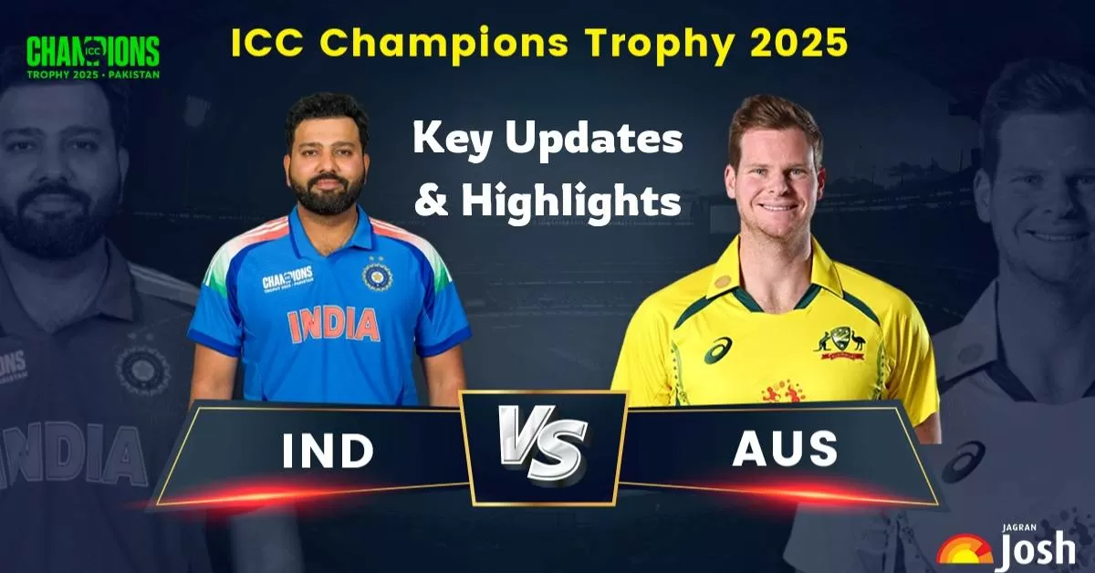 India Vs Australia Semi Final Champions Trophy 2025 Key Highlights And India Vs Australia Semi Final Champions Trophy 2025 Key Highlights And