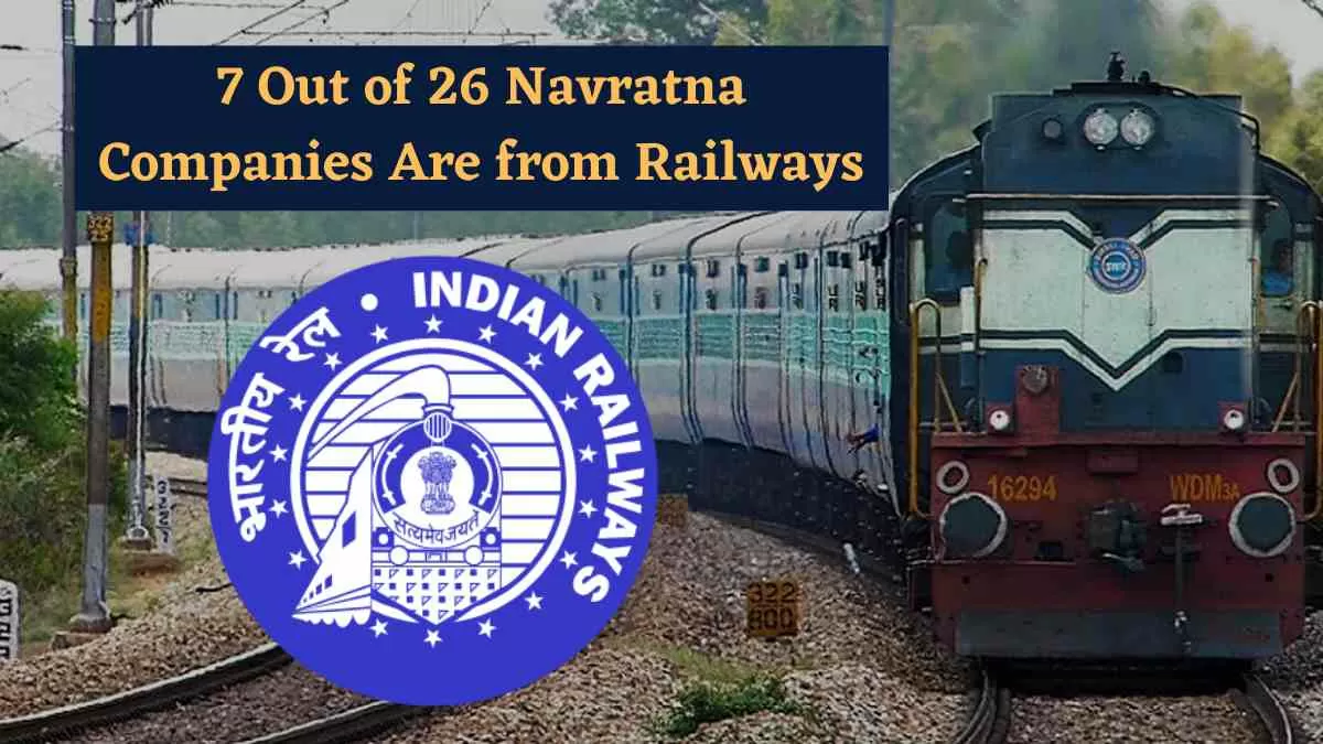 7 Out of 26 Navratna Companies Are from Railways; Check the Names Here