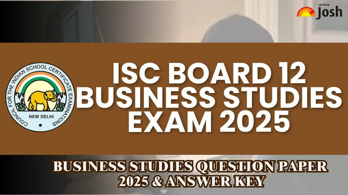 ISC Class 12 Business Studies Exam Analysis 2025: Difficulty Level, Question Paper & Answer Key