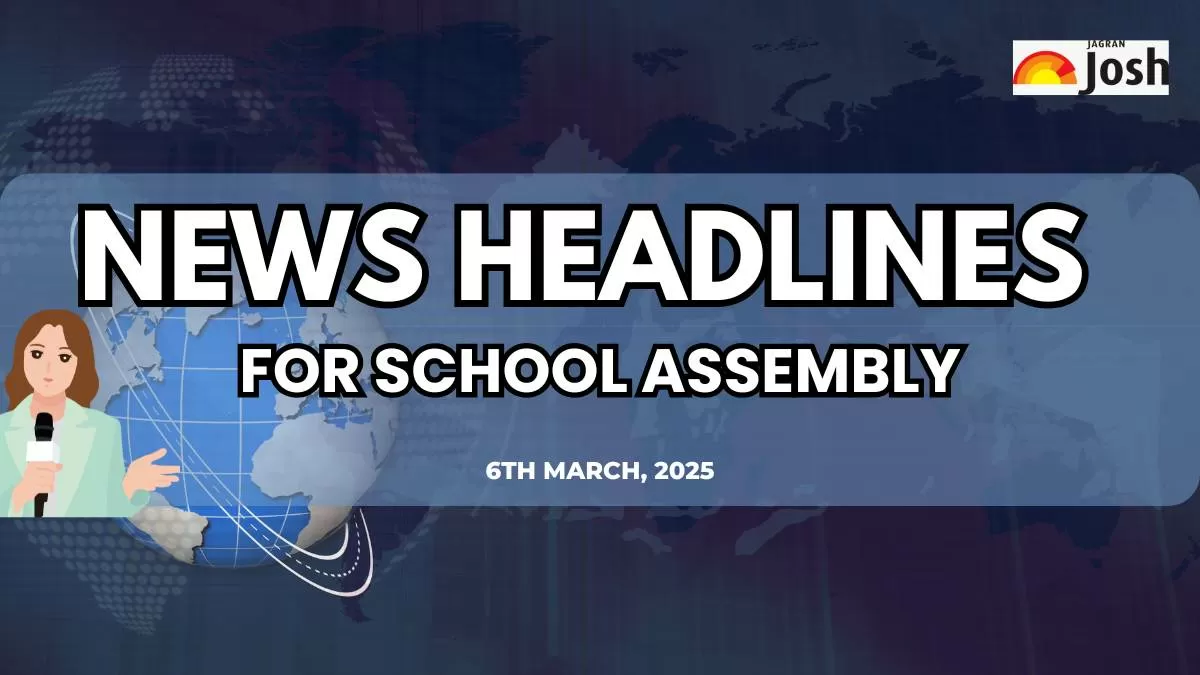 School Assembly News Headlines in English Today (6th March 2025)