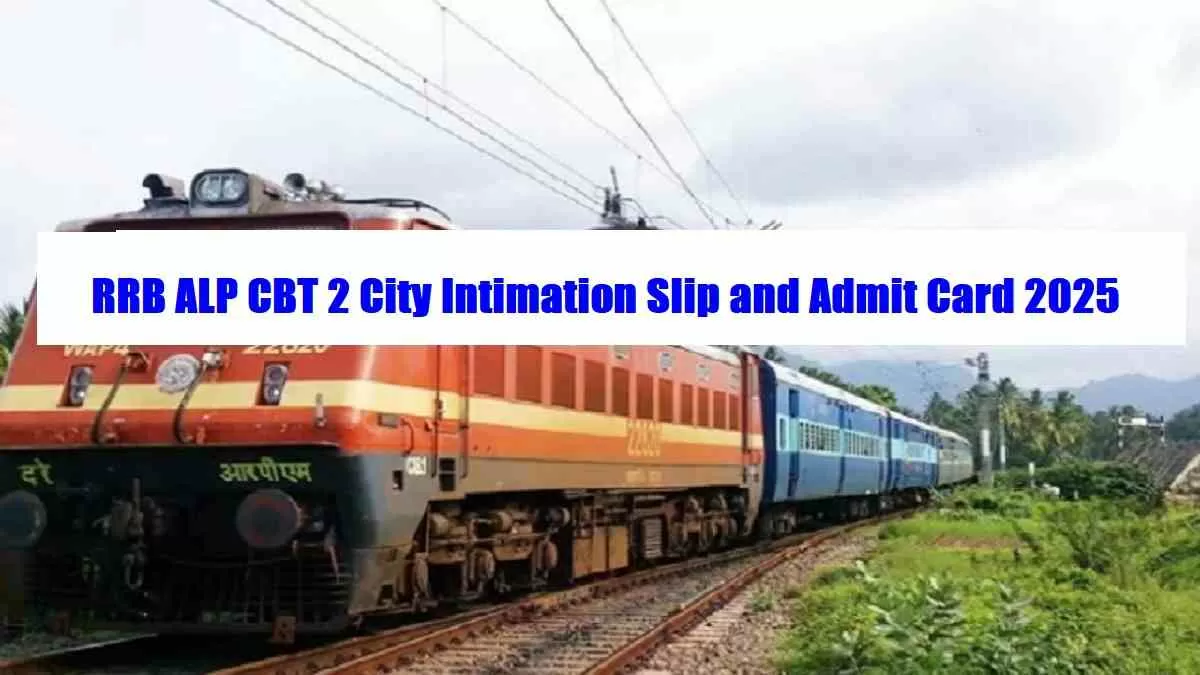 RRB ALP CBT 2 City Intimation Slip 2025