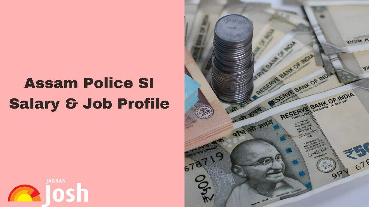 Assam Police SI Salary & Job Profile: Check In-Hand Pay, Structure, Perks and Allowances