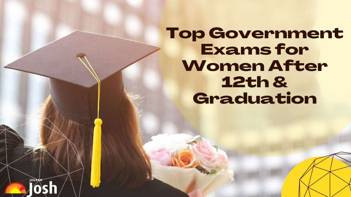 Government Exams For Women 2025: List of Exams for Female after 12th, Graduation