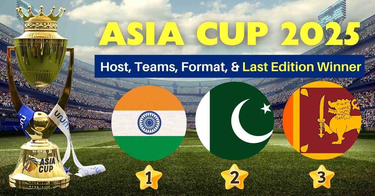 Asia Cup 2025 Host, Teams, Format, Last Winner and Other Details Here