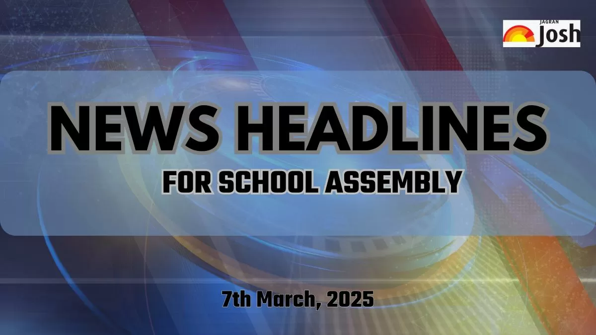 School Assembly News Headlines in English Today (7th March 2025)
