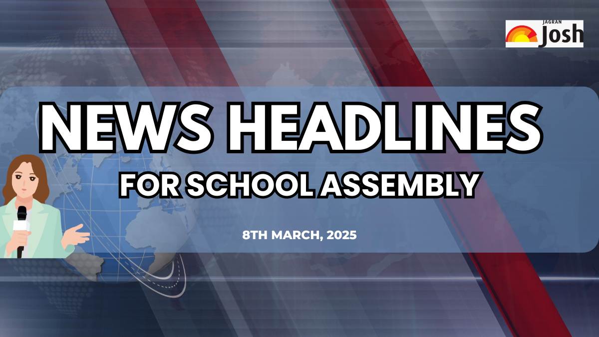 Today’s School Assembly Headlines (8th March 2025): India working to protect its exports amid US tariffs threat: Nirmala Sitharaman, and Other News