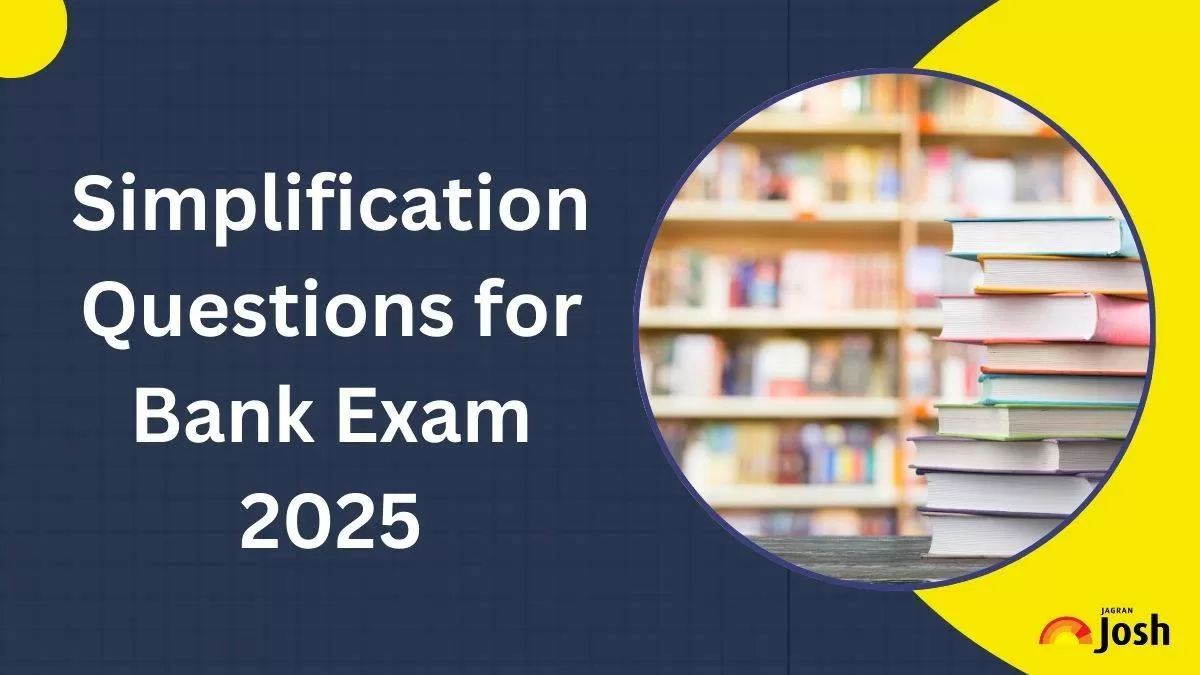 Simplification Questions for Bank Exam 2025