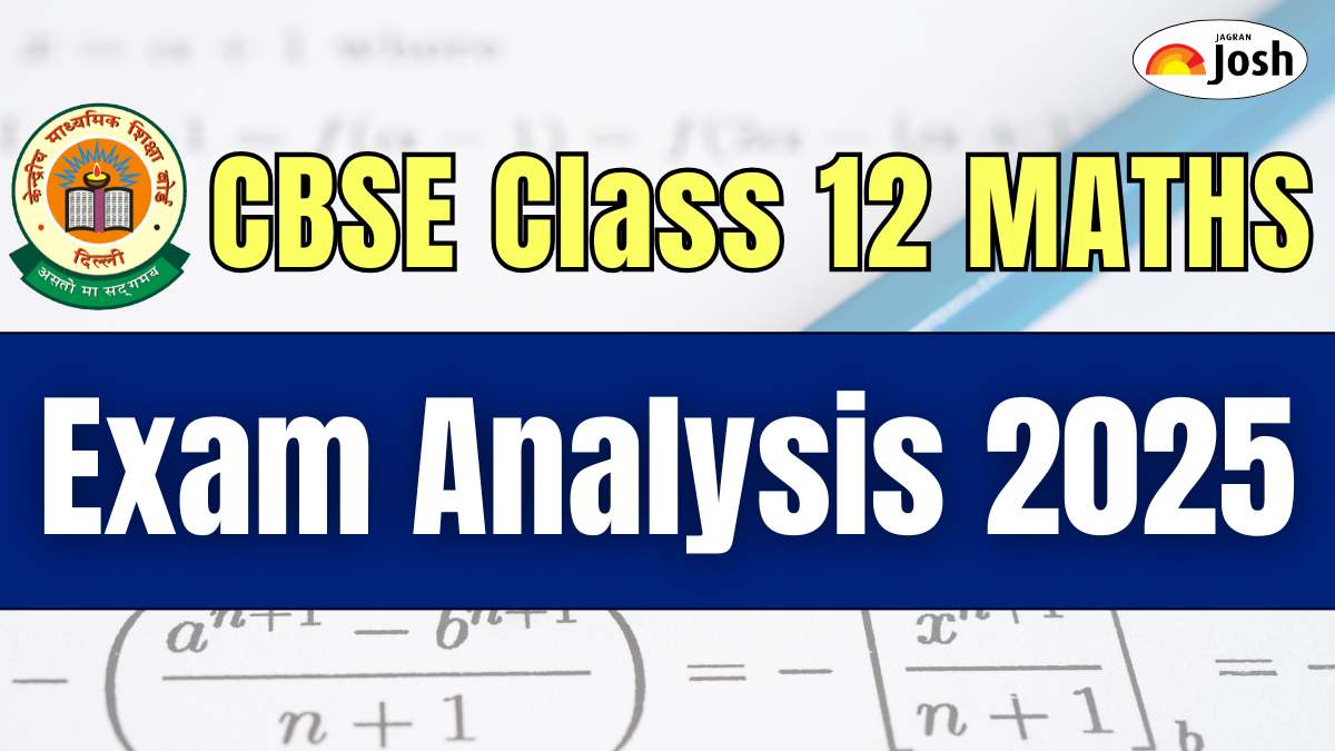 CBSE Board Class 12 Maths Exam 2025: Paper Analysis, Student Feedback & Answer Key