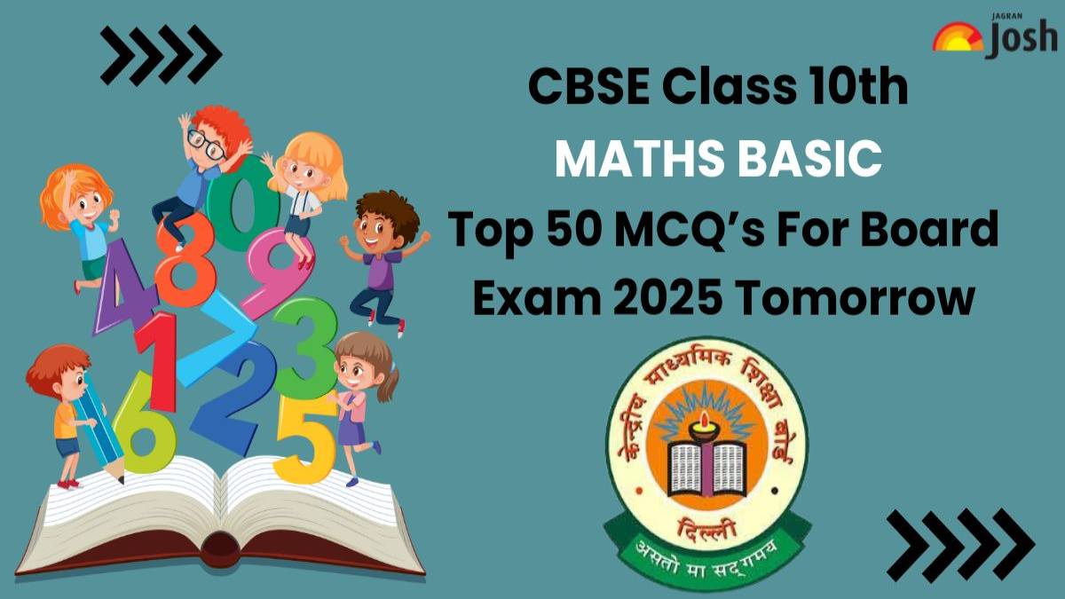 CBSE Class 10 Maths (BASIC) Exam Tomorrow: Solve These Top 50 MCQs for High Score