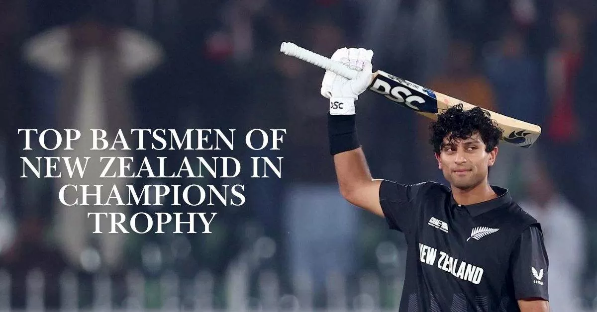 Top 4 New Zealand Batsmen in Champions Trophy 2025