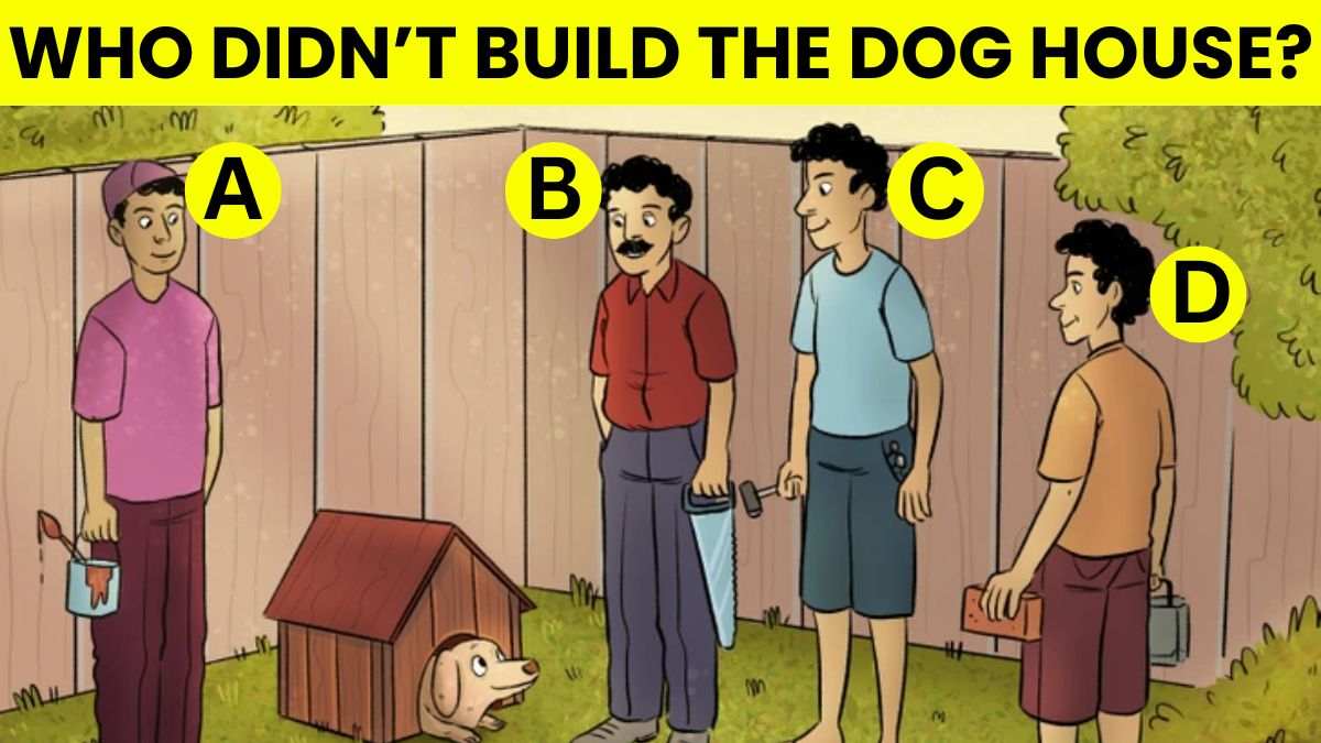 Brain Teaser: Who Didn't Help Build The Dog House? Only Top 2% Vigilant People Solve This IQ Test In 5 Seconds!