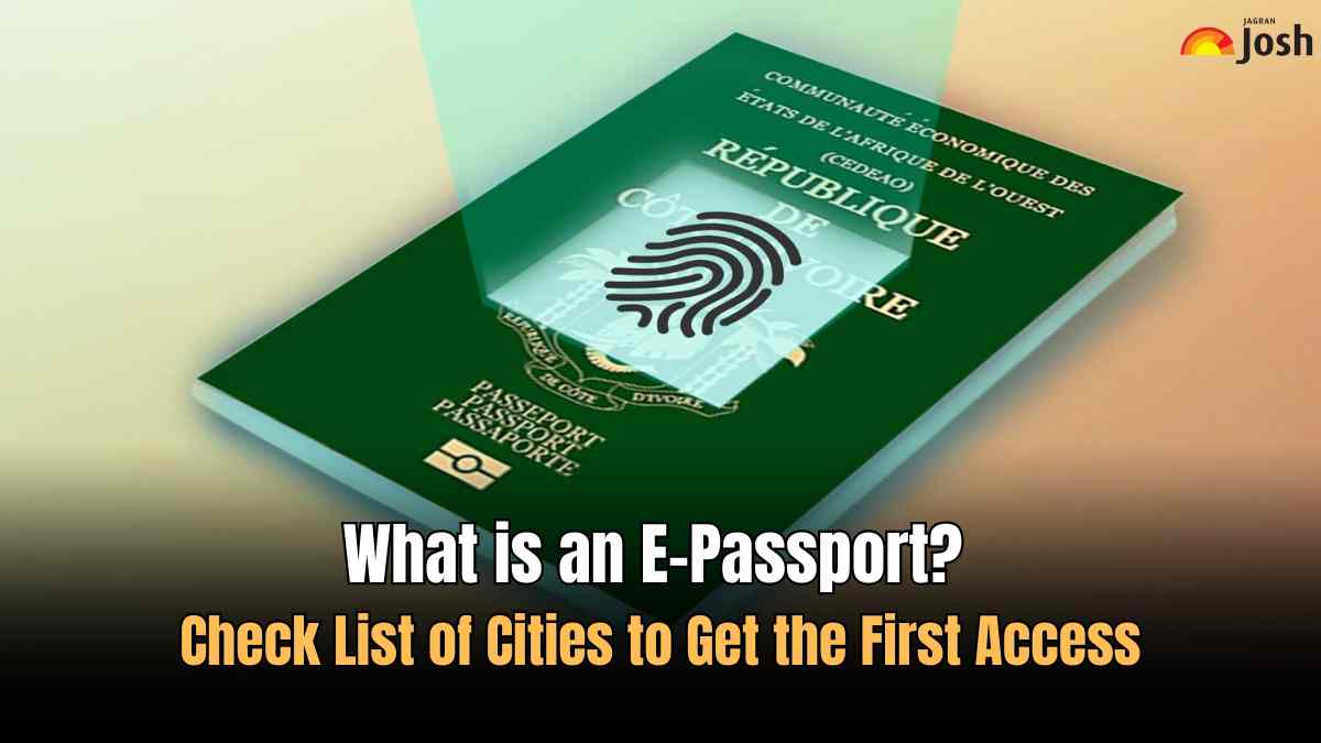 What is an E-Passport? Check List of Cities to Get the First Access
